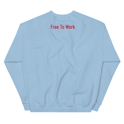 Free To Work Sweatshirt