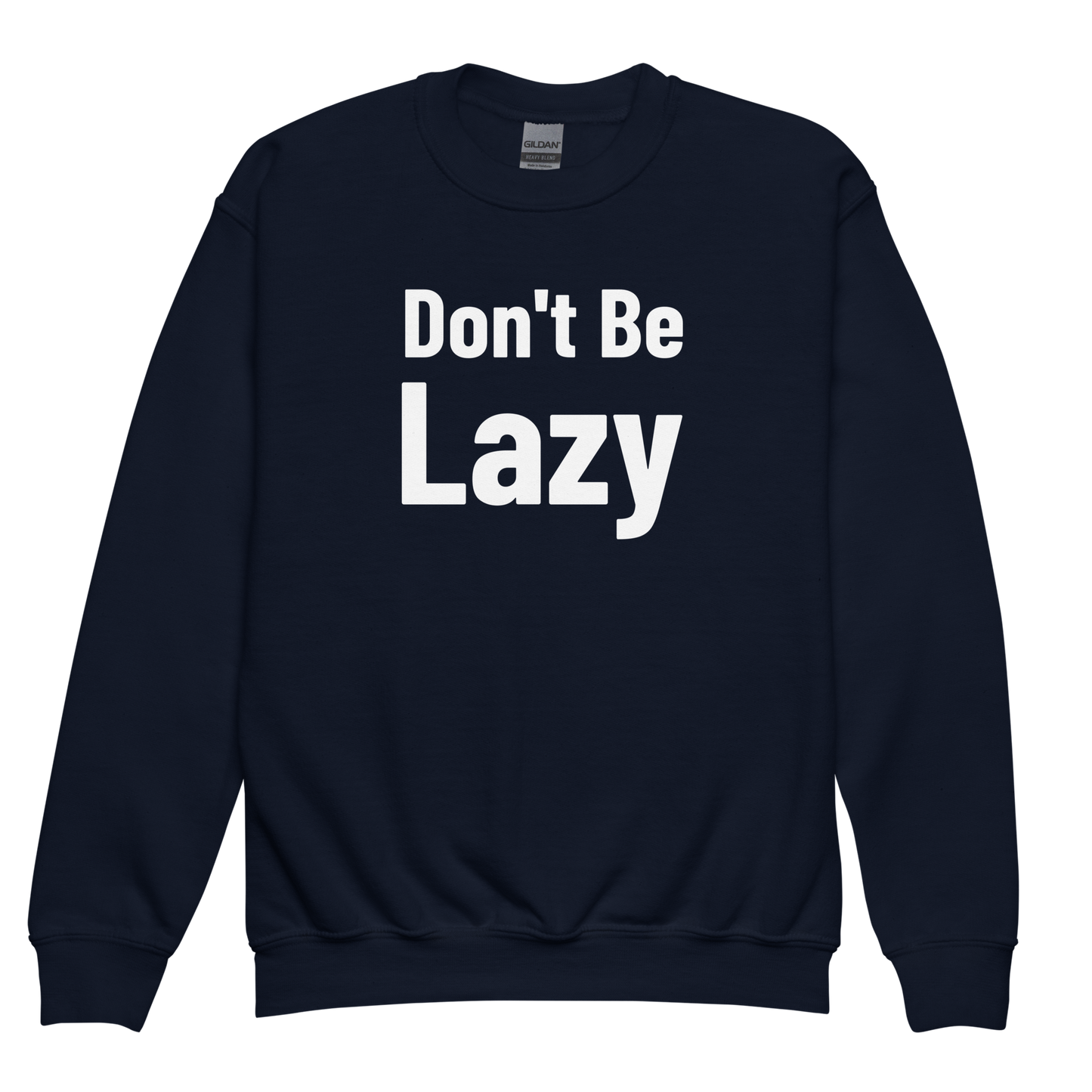 Don't Be Lazy Youth Crewneck